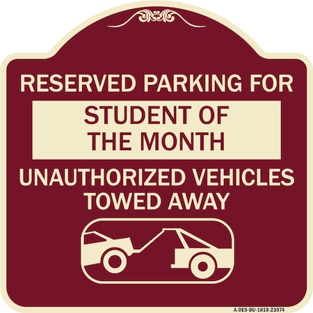 Reserved Parking For Student Of The Month Unauthorized Vehicles Towed Away Aluminum Sign